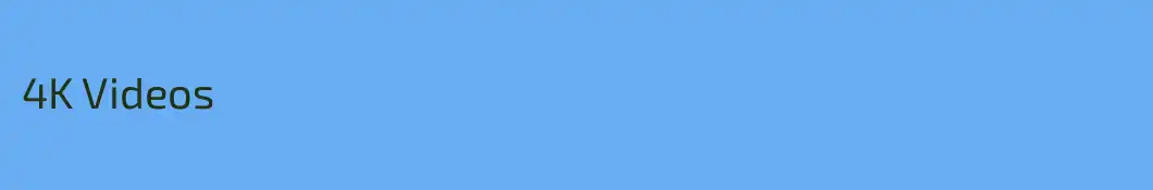 4K Videos